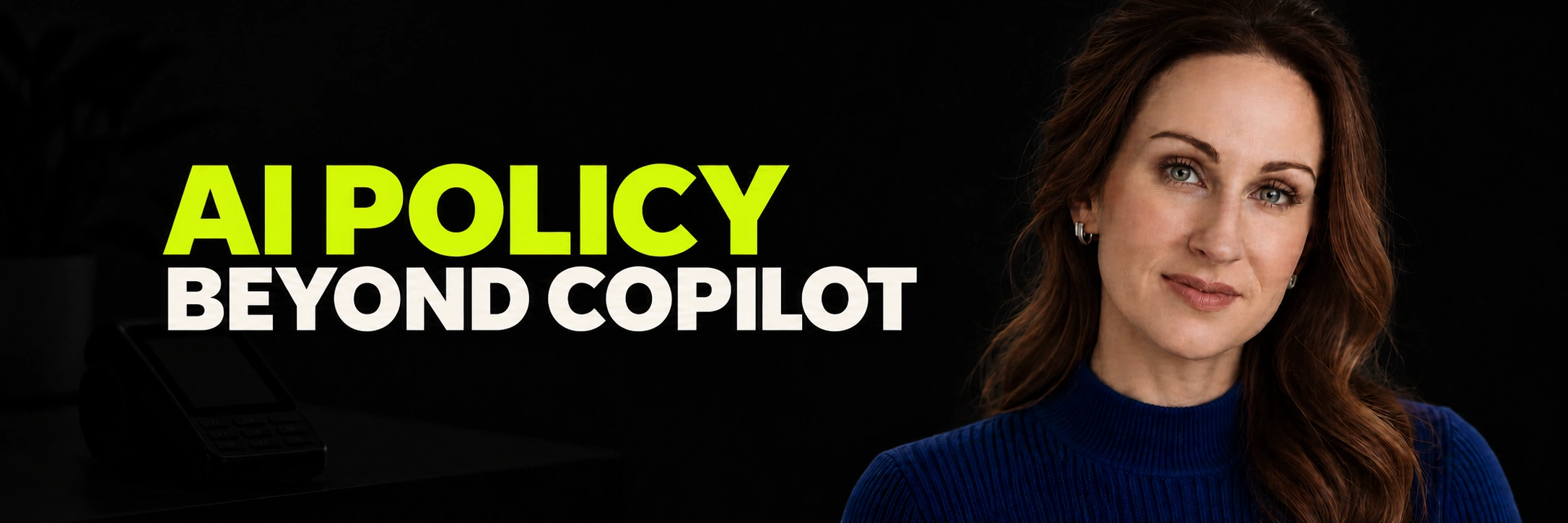 Stacy Bishop beside the headline “AI POLICY BEYOND COPILOT”