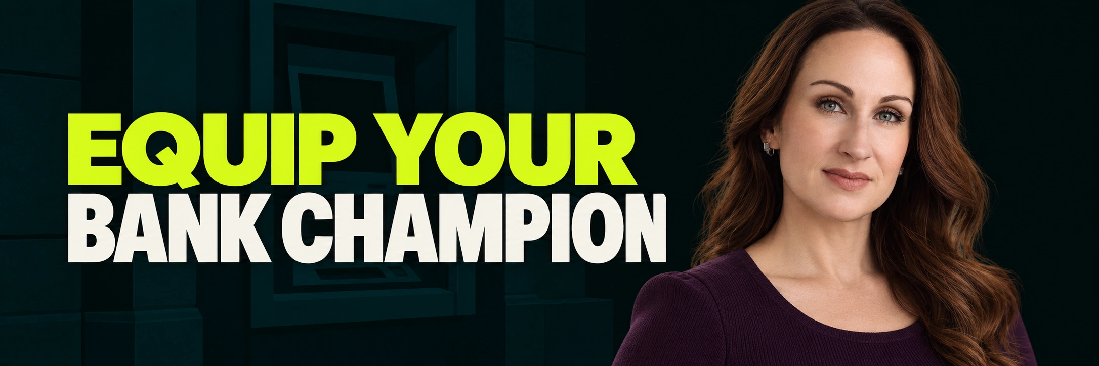 Stacy Bishop beside the headline “EQUIP YOUR BANK CHAMPION”