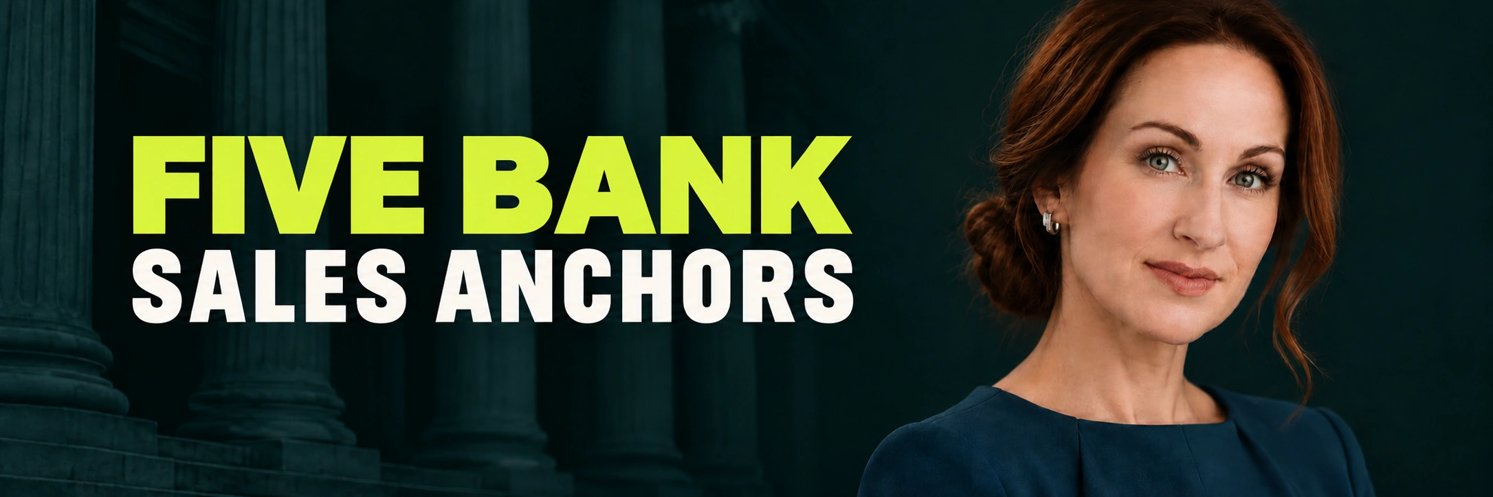 Stacy Bishop beside the headline “FIVE BANK SALES ANCHORS”
